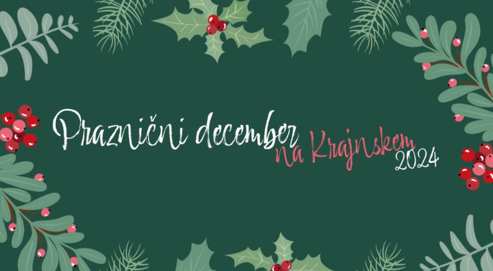PRAZNIČNI DECEMBER NA KRANJSKEM: 1. DEL