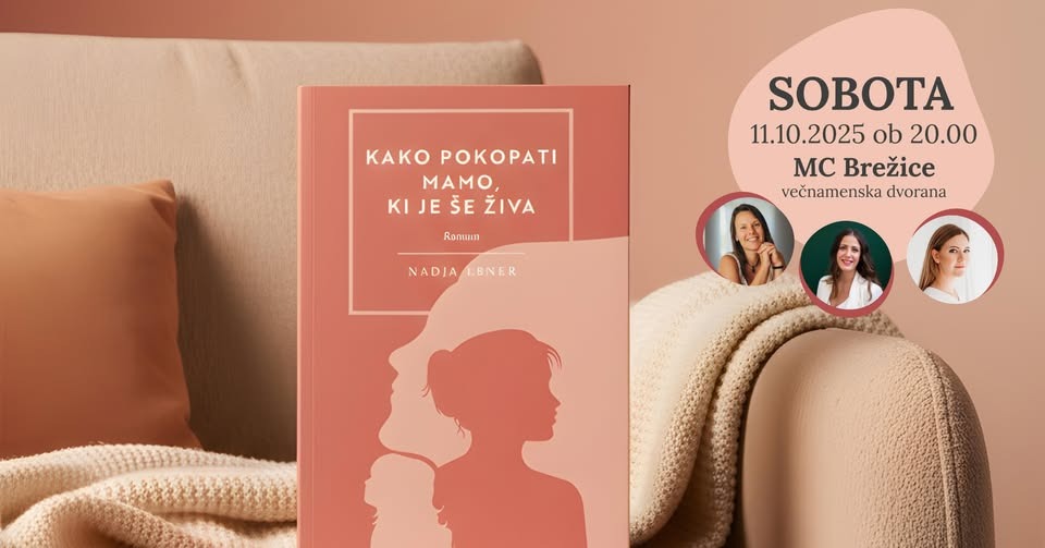 POGOVORNI VEČER: KAKO POKOPATI MAMO - KO SE AVTORICA KNJIGE IN NJENA PSIHOTERAPEVTKA SREČATA NA ISTI SEDEŽNI