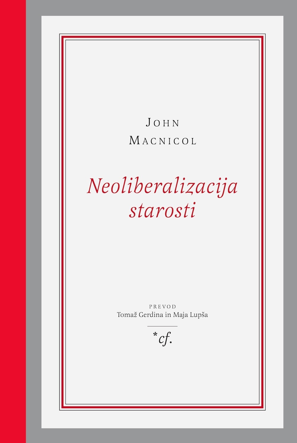OTTO GERDINA IN AMELIA KRAIGHER – POGOVOR O PROBLEMATIKI STARANJA PREBIVALSTVA IN SOCIALNI VARNOSTI STARIH LJUDI V SLOVENIJI IN EVROPI NA OSNOVI KNJIGE NEOLIBERALIZACIJA STAROSTI