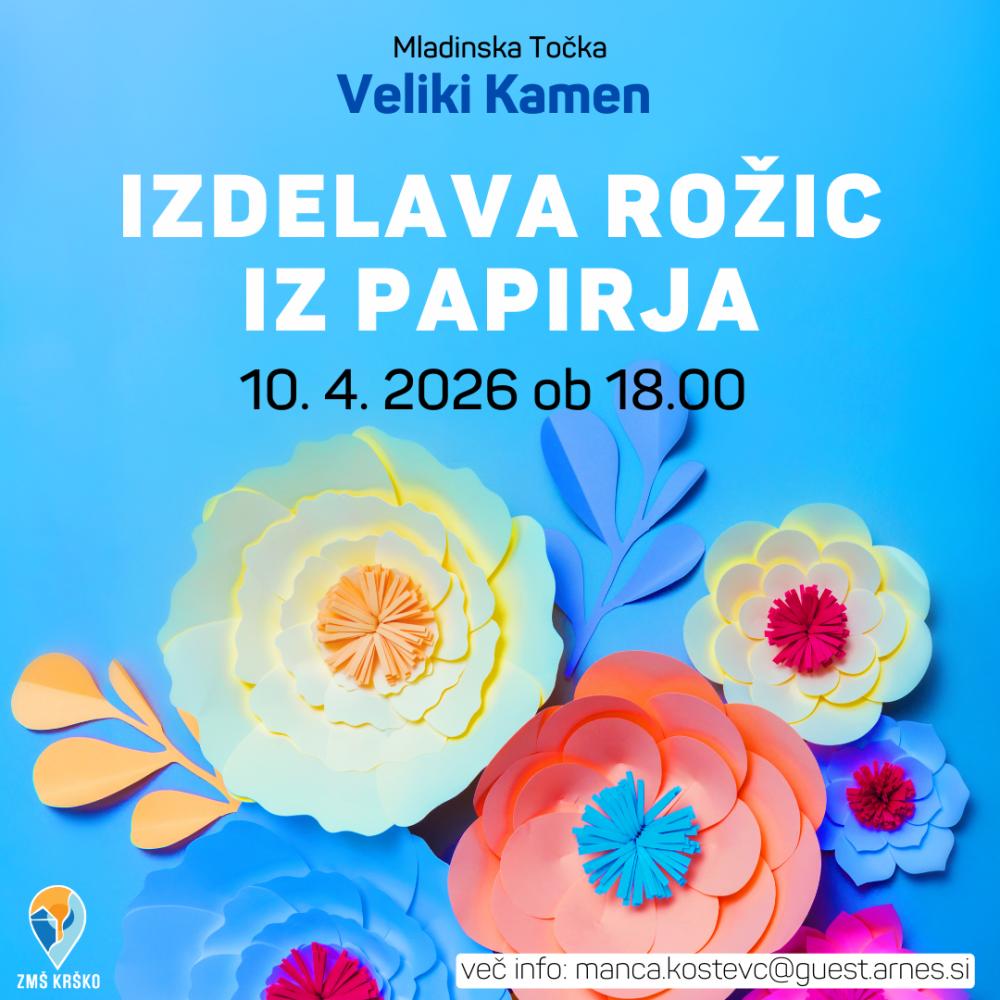 MLADINSKA TOČKA VELIKI KAMEN: IZDELAVA ROŽIC IZ PAPIRJA