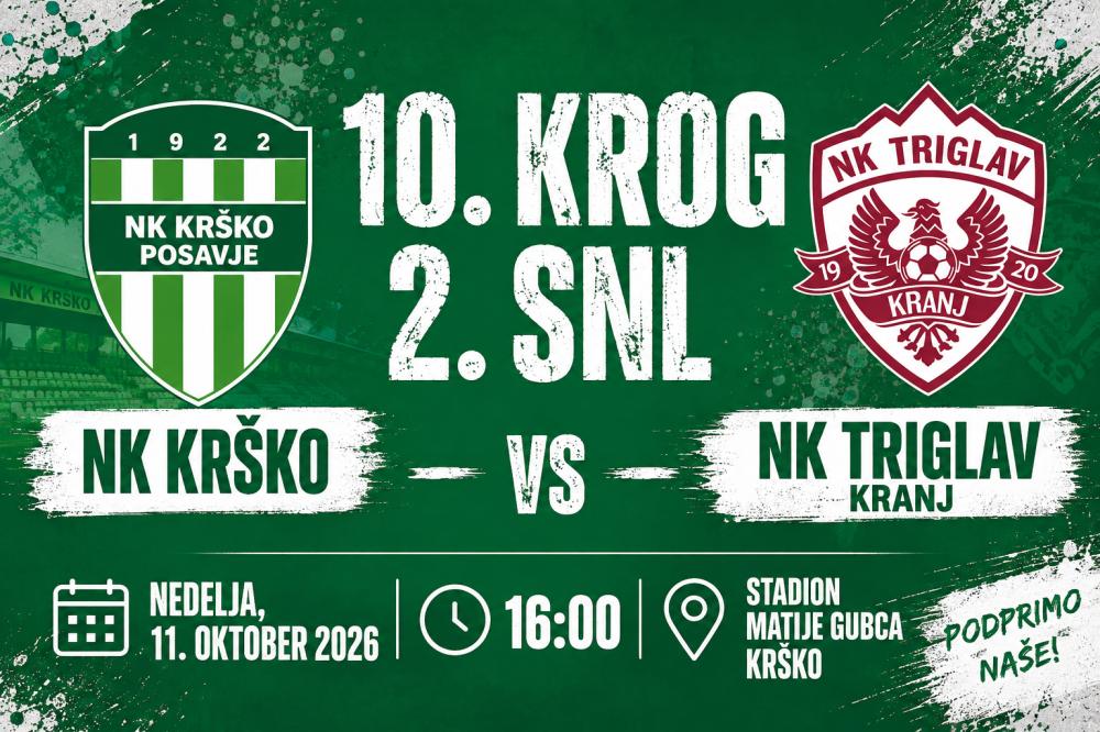 TEKMA 2. SNL NK KRŠKO - NK TRIGLAV KRANJ  - NEDELJA 11.10.2026 - 16:00 URI
