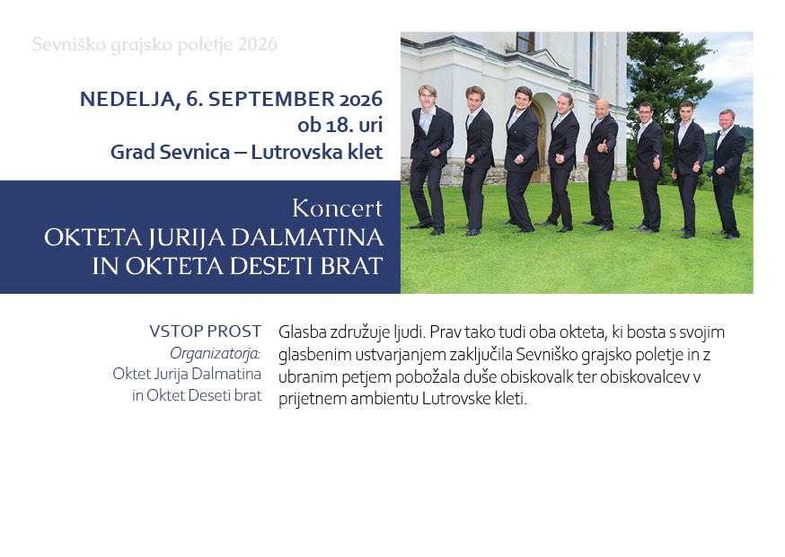 SEVNIŠKO GRAJSKO POLETJE 2026: KONCERT OKTETA JURIJA DALMATINA IN OKTETA DESETI BRAT