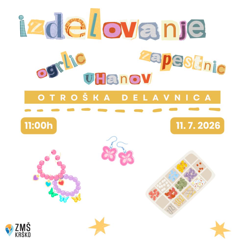 OTROŠKA DELAVNICA: IZDELAVA OGRLIC, ZAPESTNIC IN UHANOV