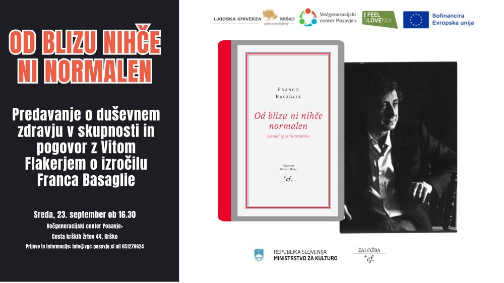 OD BLIZU NIHČE NI NORMALEN: PREDAVANJE O DUŠEVNEM ZDRAVJU V SKUPNOSTI IN POGOVOR Z VITOM FLAKERJEM O IZROČILU FRANCA BASAGLIE